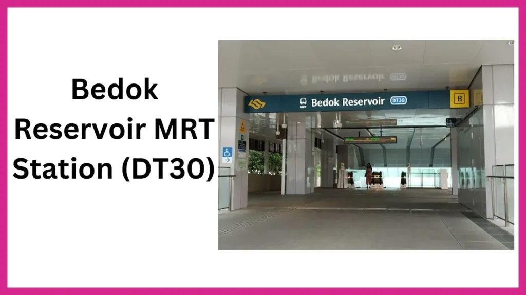 Bedok Reservoir MRT Station (DT30)