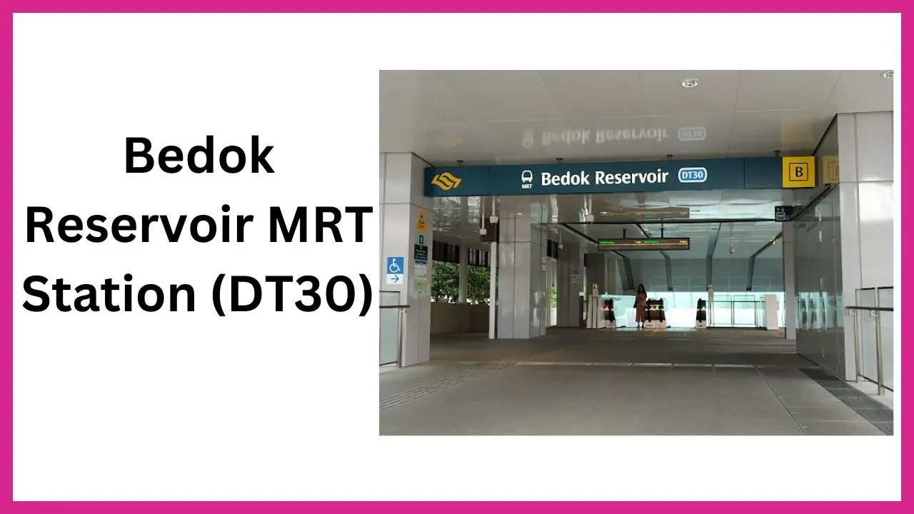 Bedok Reservoir MRT Station (DT30)