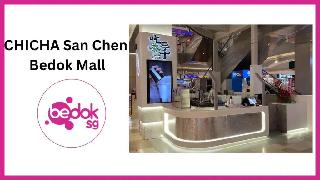 CHICHA San Chen Bedok Mall
