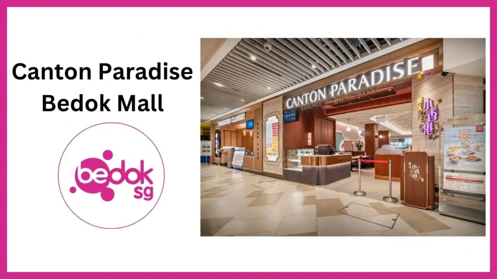 Canton Paradise 樂天小香港 Bedok Mall