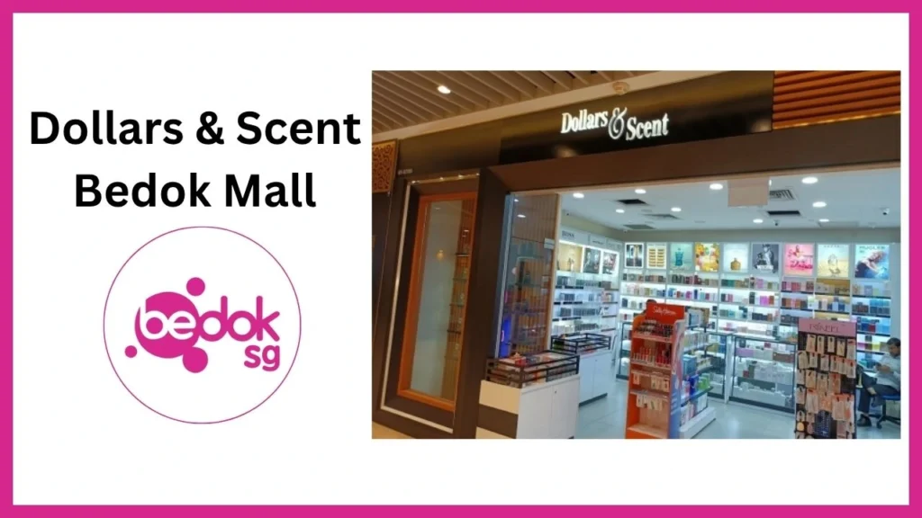 Dollars & Scent Bedok Mall