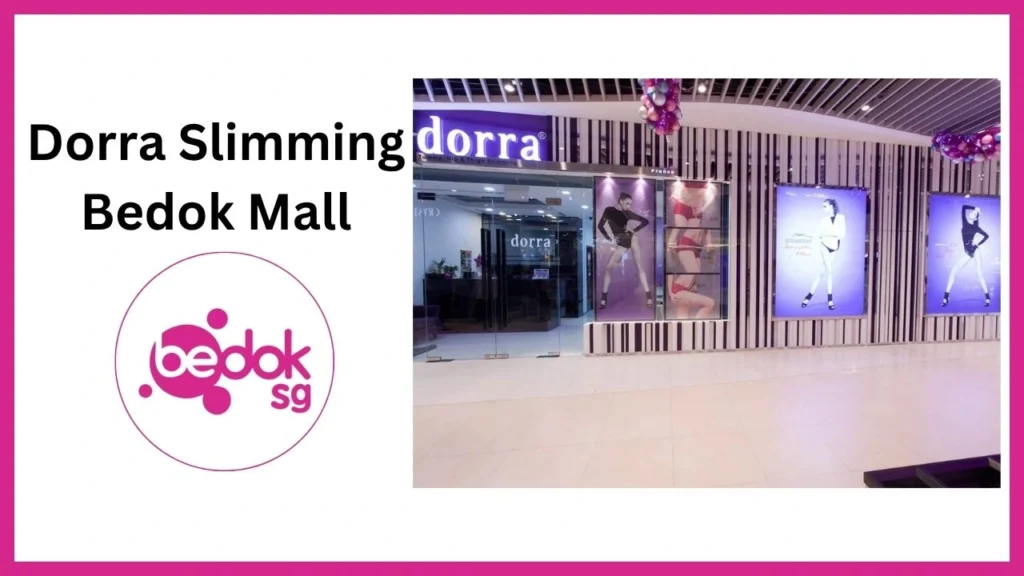 Dorra Slimming Bedok Mall