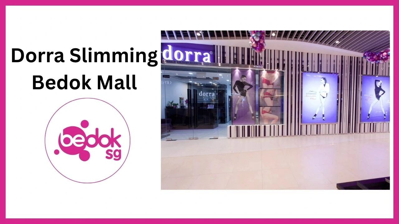 Dorra Slimming Bedok Mall