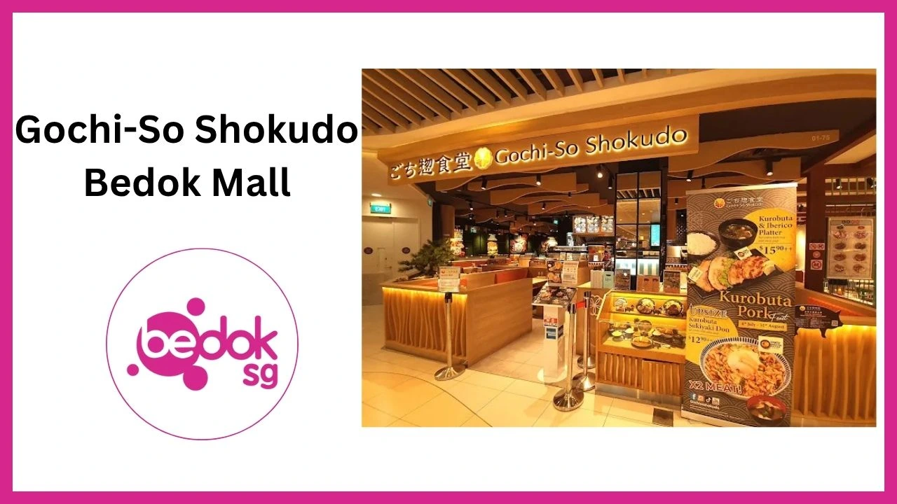 Gochi-So Shokudo Bedok Mall