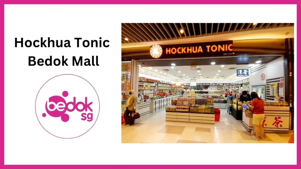 Hockhua Tonic Bedok Mall