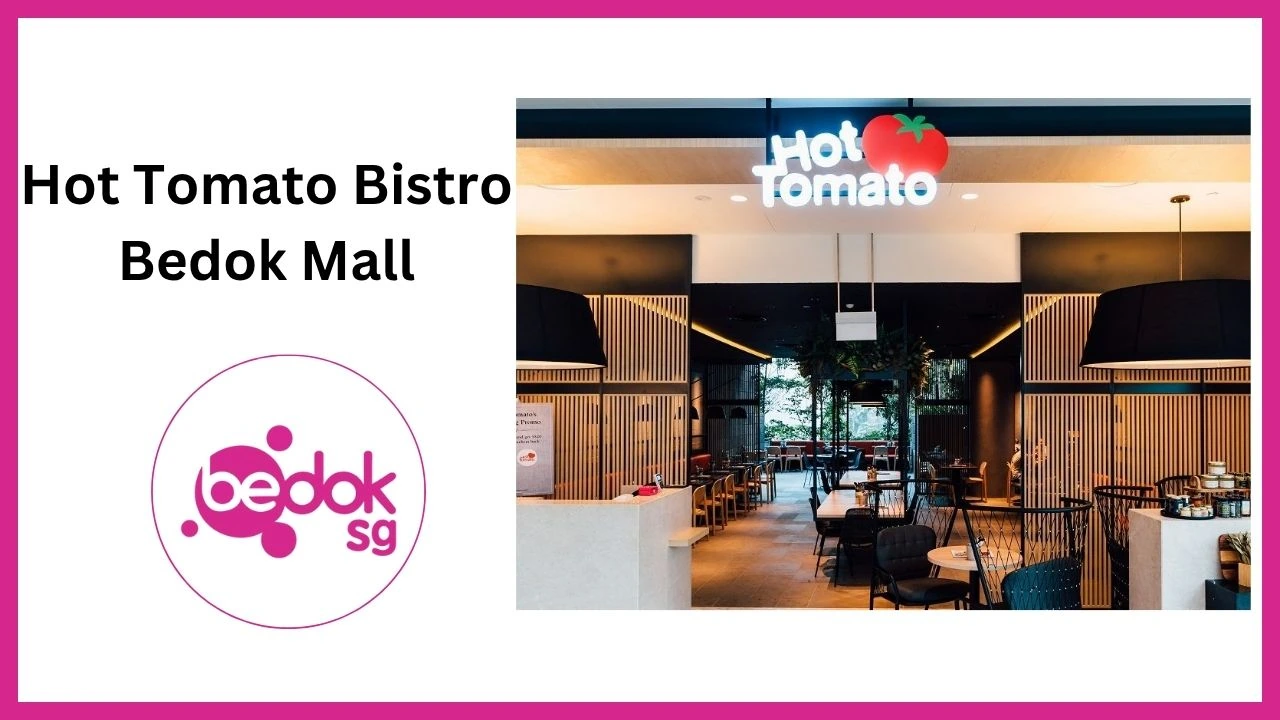 Hot Tomato Bistro Bedok Mall