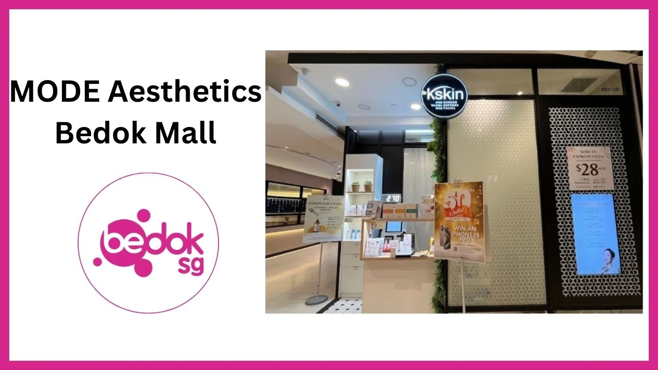 MODE Aesthetics Bedok Mall