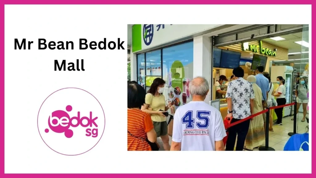 Mr Bean Bedok Mall