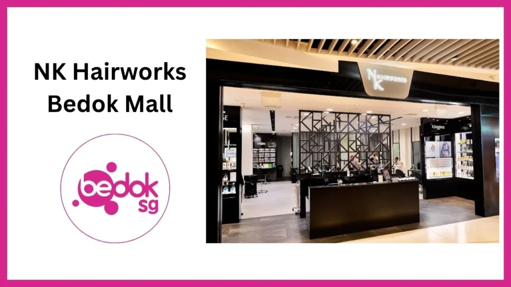 NK Hairworks Bedok Mall