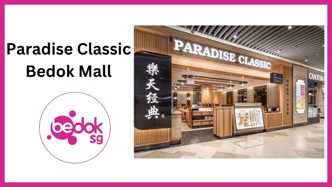 Paradise Classic Bedok Mall