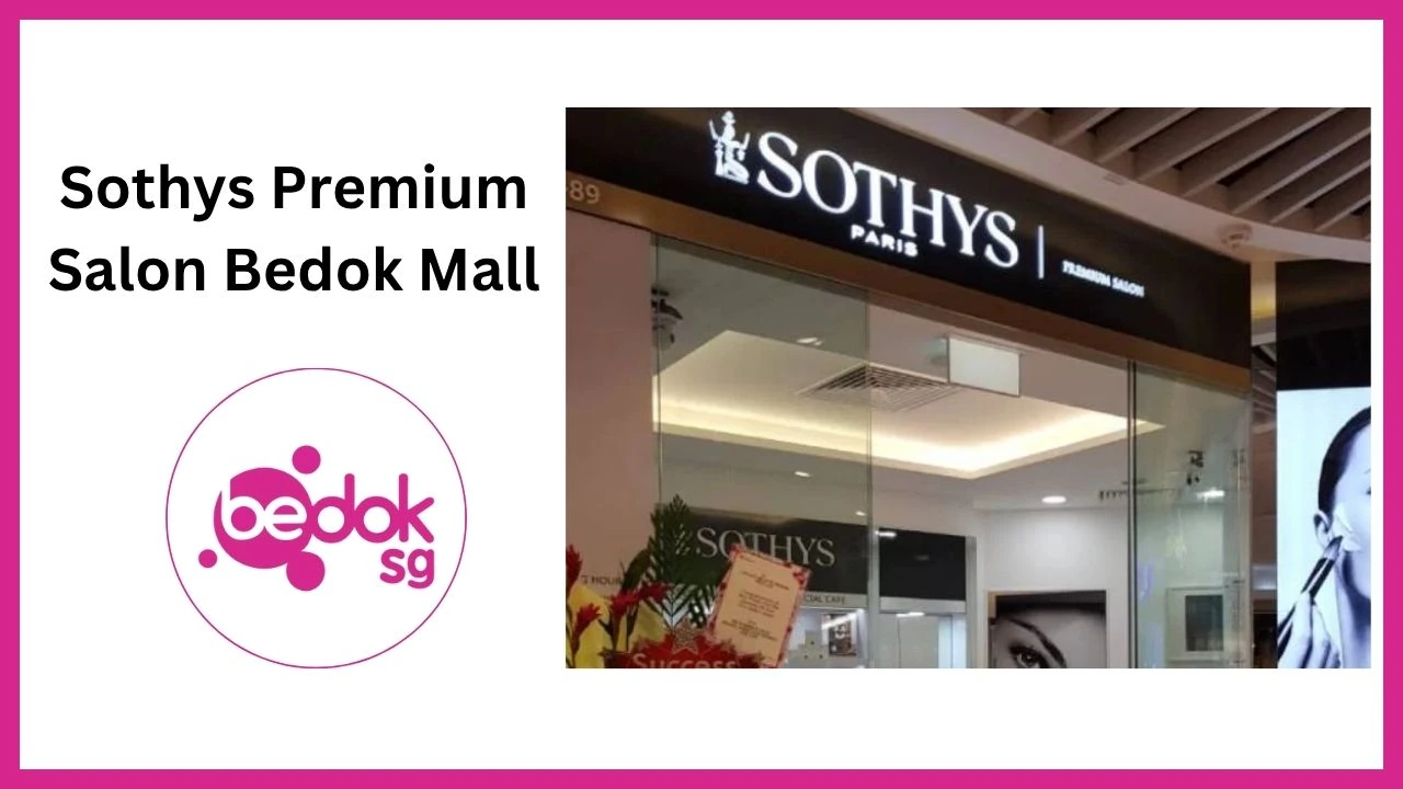 Sothys Premium Salon Bedok Mall
