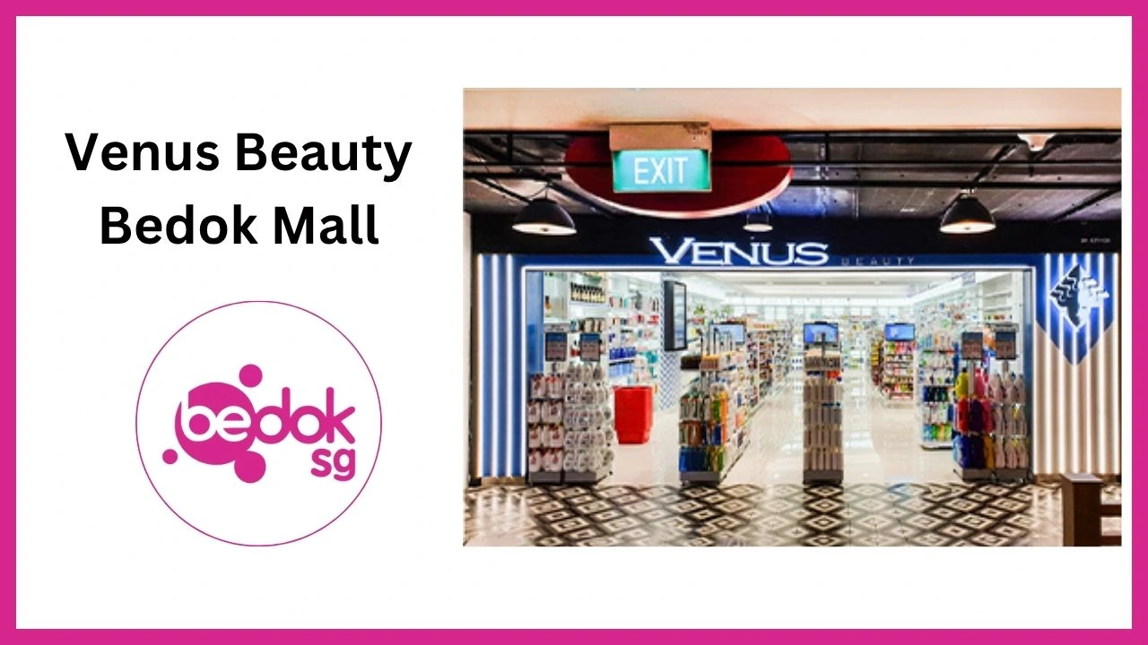 Venus Beauty Bedok Mall
