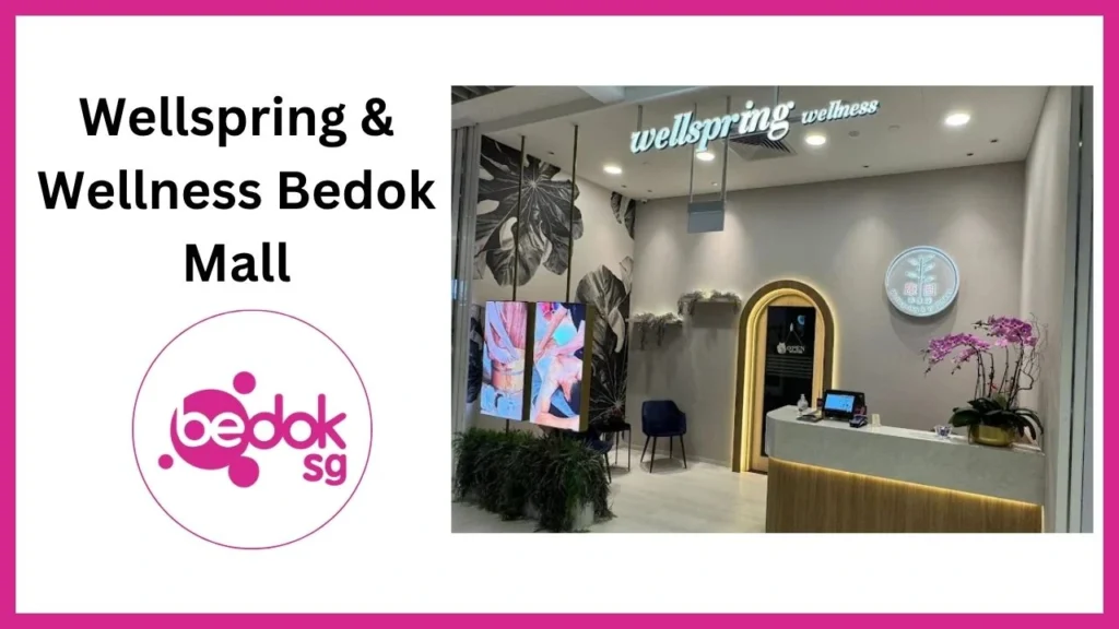 Wellspring & Wellness Bedok Mall