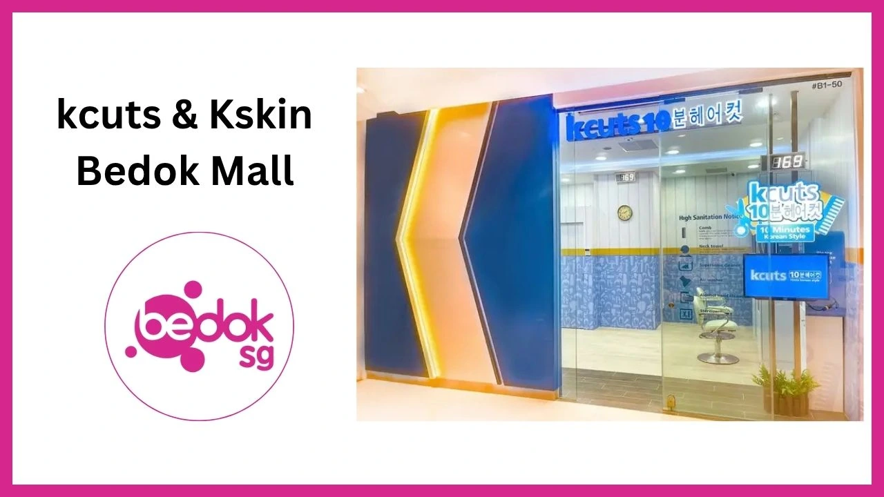 kcuts & Kskin Bedok Mall