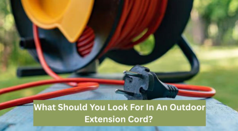 What Should You Look For In An Outdoor Extension Cord