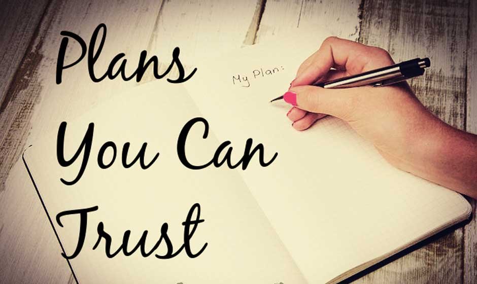 Creating A Plan You Can Trust